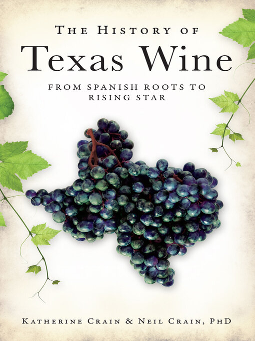 Title details for The History of Texas Wine by Katherine Crain - Available